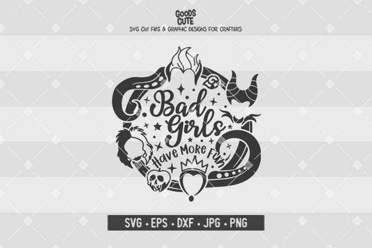 Bad Girls Have More Fun • Disney Villains • Cut File in SVG EPS DXF JPG PNG