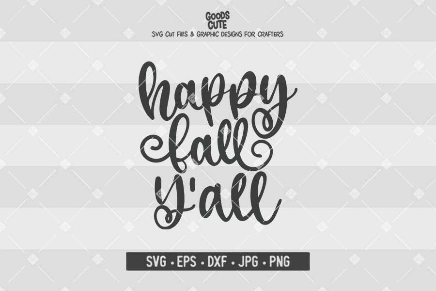 Happy Fall Y'all • Thanksgiving • Cut File in SVG EPS DXF JPG PNG