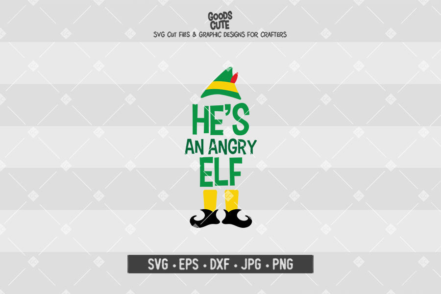 He's An Angry Elf • Buddy The Elf • Christmas • Cut File in SVG EPS DXF JPG PNG