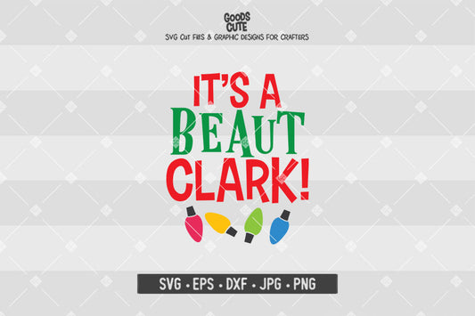 It's a Beaut Clark • National Lampoon's Christmas Vacation • Christmas • Cut File in SVG EPS DXF JPG PNG