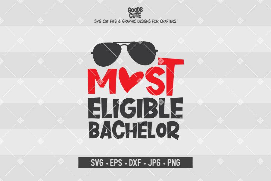 Most Eligible Bachelor • Valentine's Day • Cut File in SVG EPS DXF JPG PNG