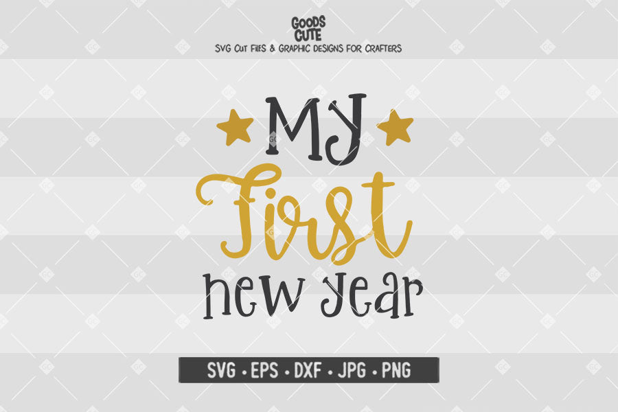 My First New Year • Happy New Year • Cut File in SVG EPS DXF JPG PNG