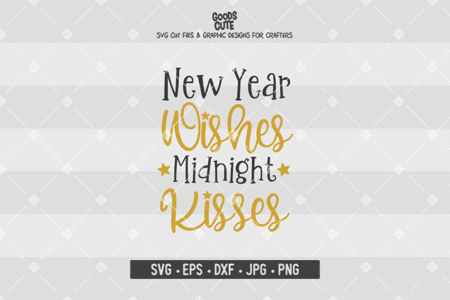 New Year Wishes Midnight Kisses • Happy New Year • Cut File in SVG EPS DXF JPG PNG