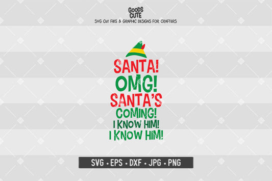 Omg Santa I Know Him I Know Him • Buddy The Elf • Christmas • Cut File in SVG EPS DXF JPG PNG