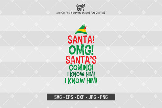 Omg Santa I Know Him I Know Him • Buddy The Elf • Christmas • Cut File in SVG EPS DXF JPG PNG