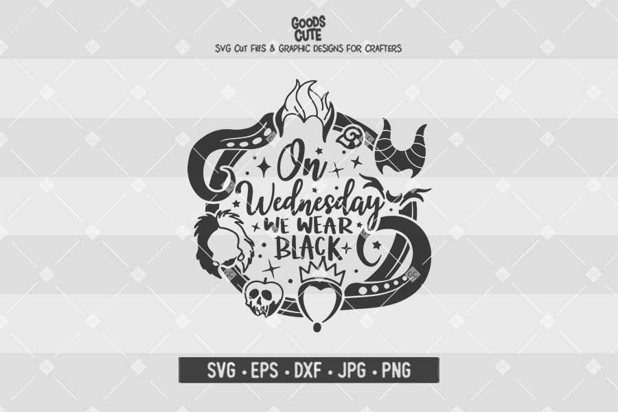 On Wednesday We Wear Black • Disney Villains • Cut File in SVG EPS DXF JPG PNG