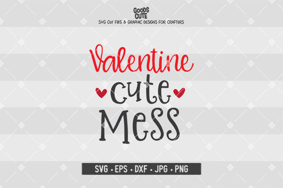 Valentine Cute Mess • Valentine's Day • Cut File in SVG EPS DXF JPG PNG