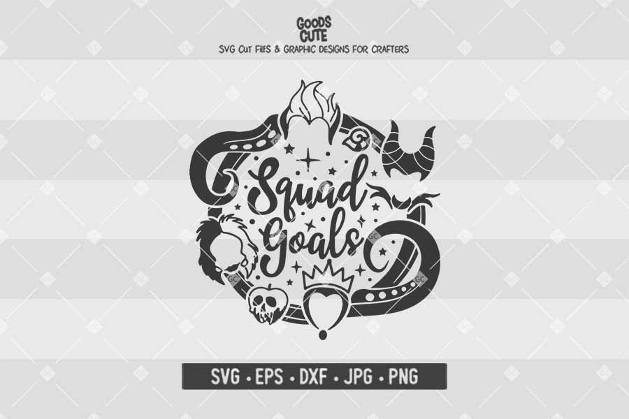 Villains Squad Goals • Disney Villains • Cut File in SVG EPS DXF JPG PNG