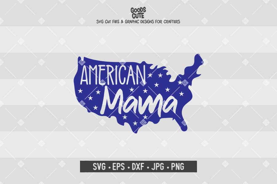 American Mama • 4th of July • Cut File in SVG EPS DXF JPG PNG