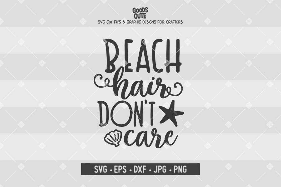 Beach Hair Don't Care • Cut File in SVG EPS DXF JPG PNG