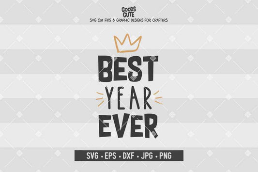 Best Year Ever • Cut File in SVG EPS DXF JPG PNG