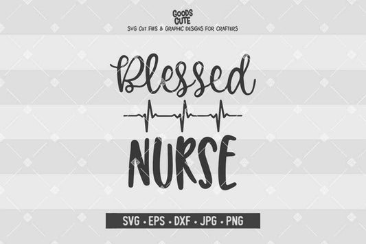 Blessed Nurse • Cut File in SVG EPS DXF JPG PNG