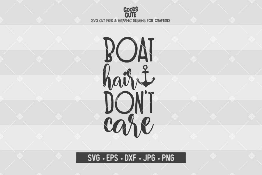 Boat Hair Don't Care • Cut File in SVG EPS DXF JPG PNG