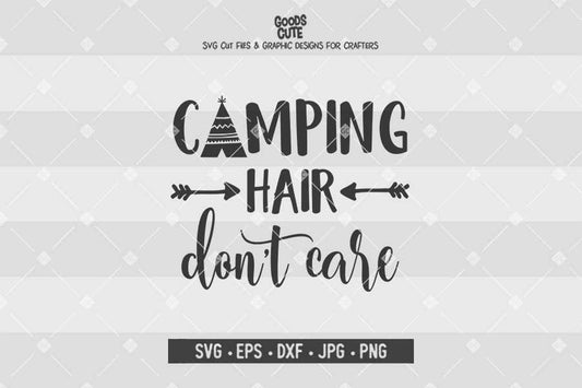 Camping Hair Don't Care • Cut File in SVG EPS DXF JPG PNG