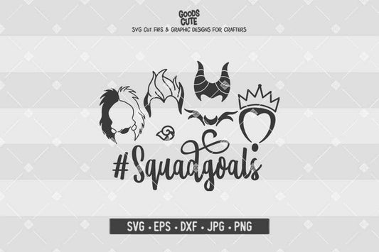 Squad Goals • Disney Villains • Cut File in SVG EPS DXF JPG PNG