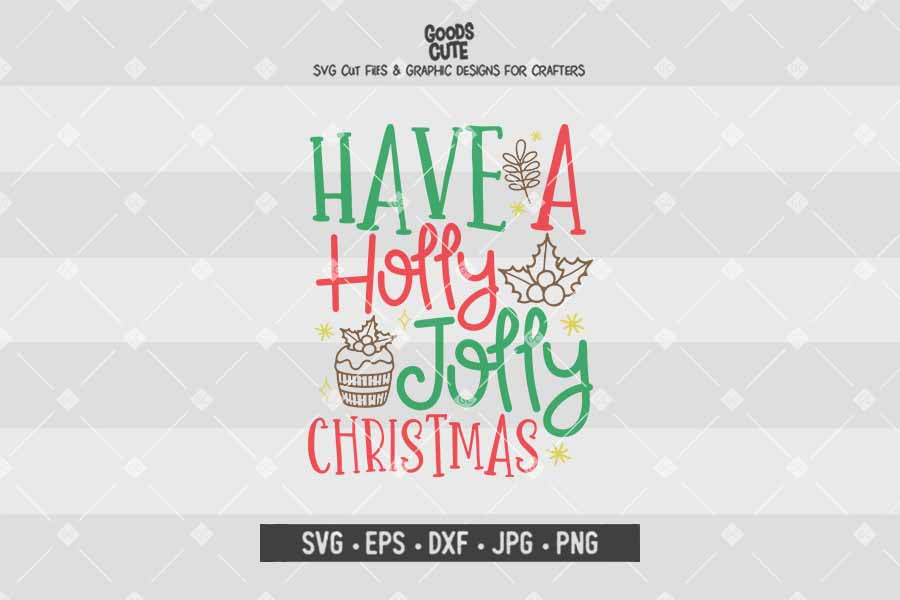 Have A Holly Jolly Christmas • Cut File in SVG EPS DXF JPG PNG