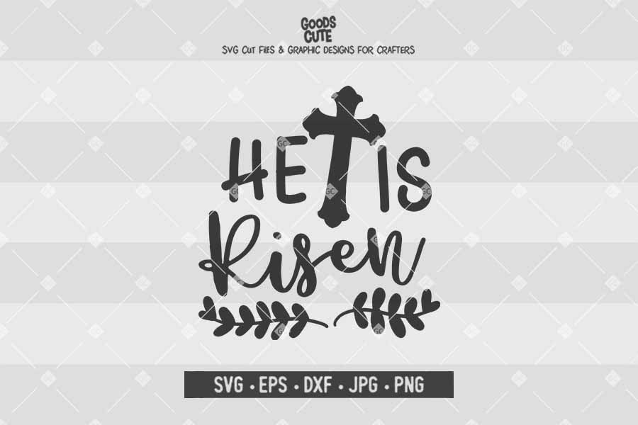 He Is Risen • Cut File in SVG EPS DXF JPG PNG