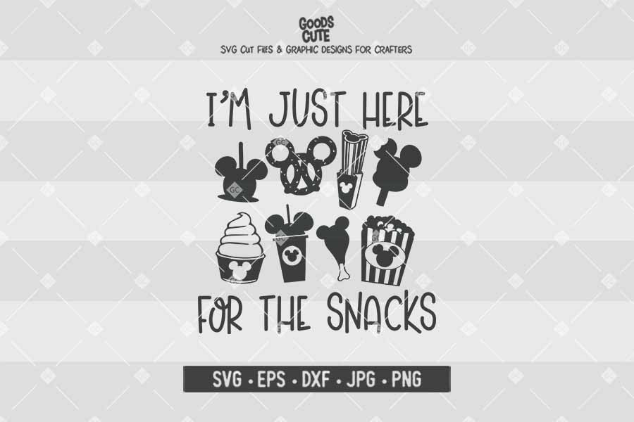I'm Just Here For The Snacks • Disney • Cut File in SVG EPS DXF JPG PNG