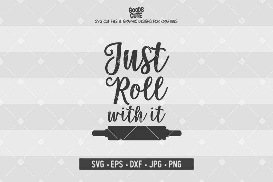 Just Roll With It • Cut File in SVG EPS DXF JPG PNG