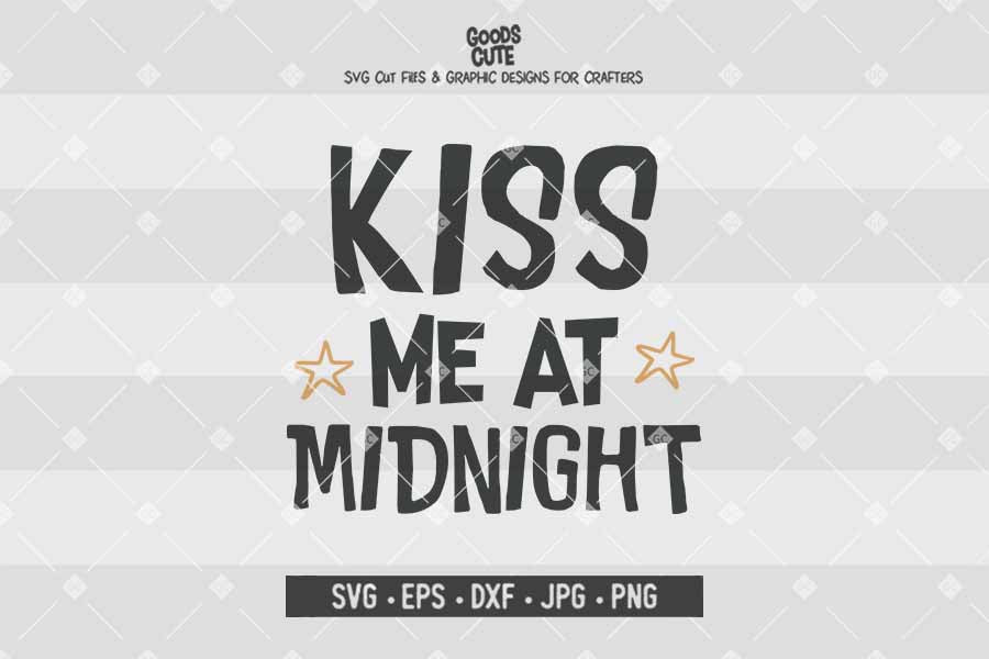 Kiss Me at Midnight • Cut File in SVG EPS DXF JPG PNG