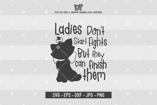 Ladies Don't Start Fights • Disney • Cut File in SVG EPS DXF JPG PNG