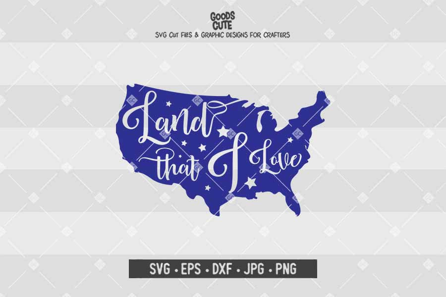 Land that I Love • Cut File in SVG EPS DXF JPG PNG