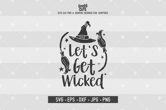 Let's Get Wicked • Halloween • Cut File in SVG EPS DXF JPG PNG