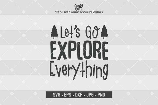 Let’s Go Explore Everything • Cut File in SVG EPS DXF JPG PNG