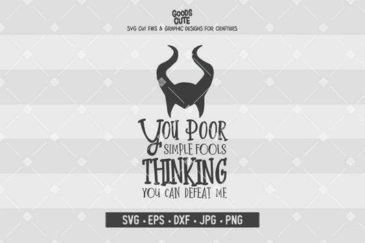 Poor Simple Fools • Maleficent • Disney Villains • Cut File in SVG EPS DXF JPG PNG