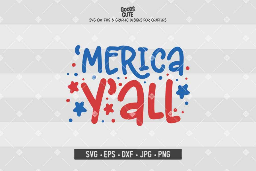 Merica Y'all • 4th of july • Cut File in SVG EPS DXF JPG PNG