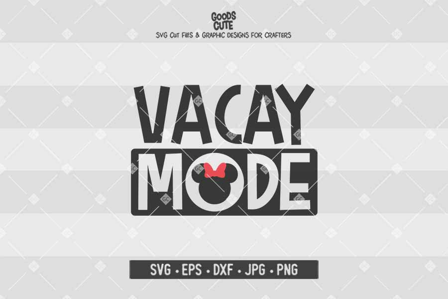 Disney Vacay Mode • Minnie Mouse • Cut File in SVG EPS DXF JPG PNG