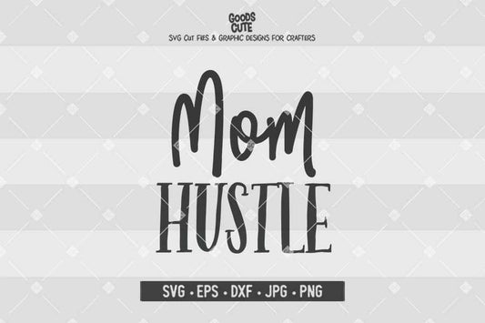Mom Hustle • Cut File in SVG EPS DXF JPG PNG