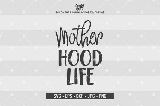 Mother Hood Life • Cut File in SVG EPS DXF JPG PNG