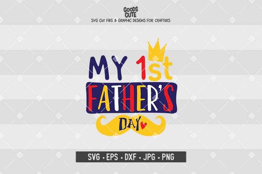 My 1st Fathers Day • Cut File in SVG EPS DXF JPG PNG