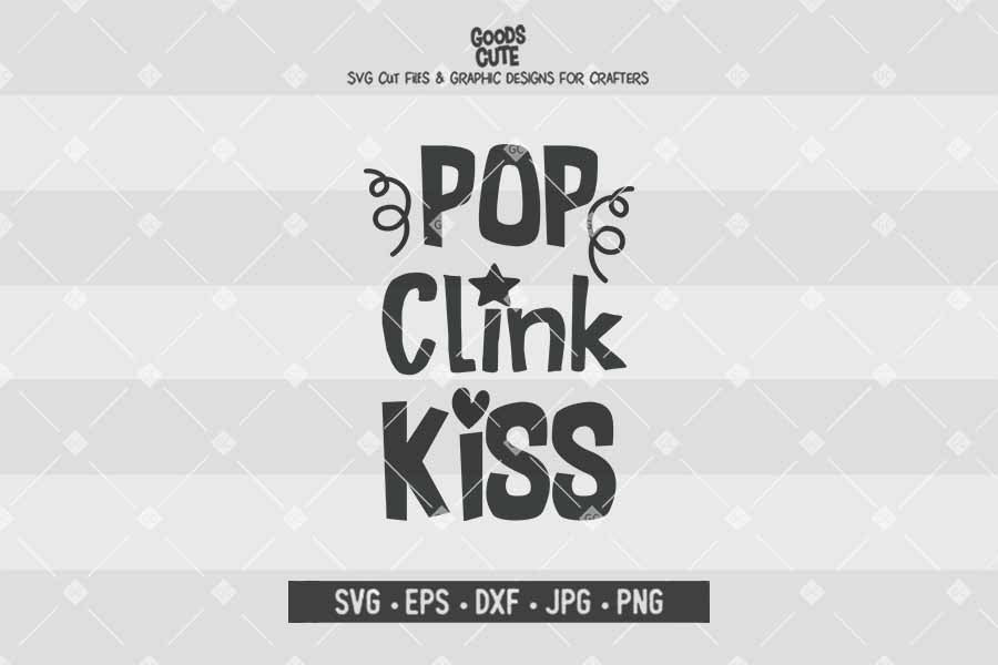Pop Clink Kiss • Cut File in SVG EPS DXF JPG PNG