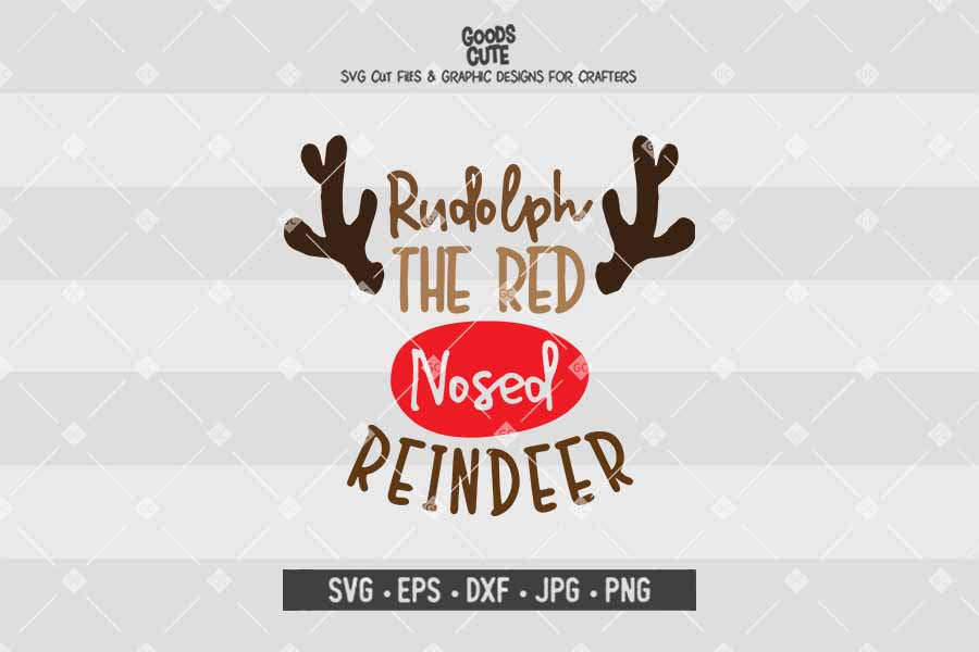 Rudolph The Red Nosed Reindeer • Cut File in SVG EPS DXF JPG PNG