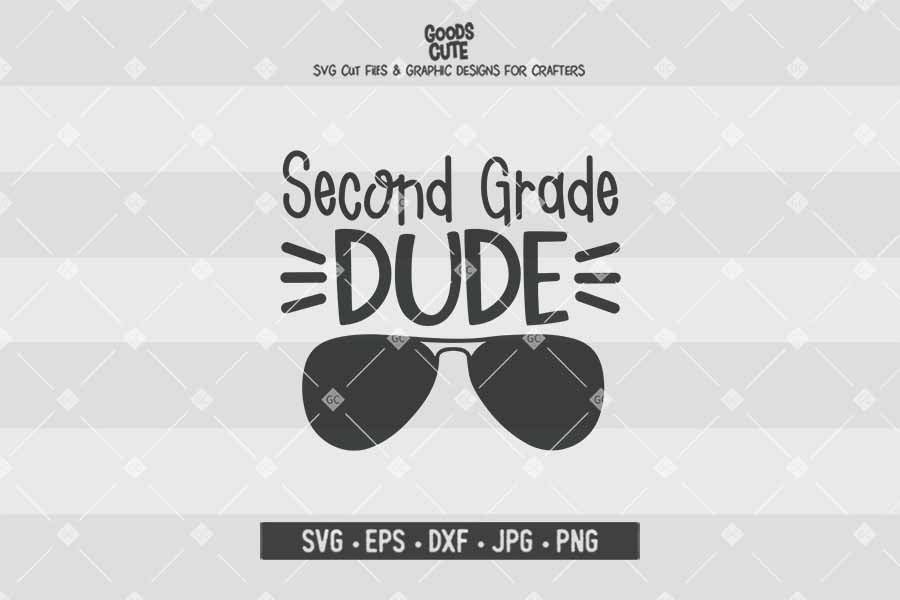 Second Grade Dude • Cut File in SVG EPS DXF JPG PNG