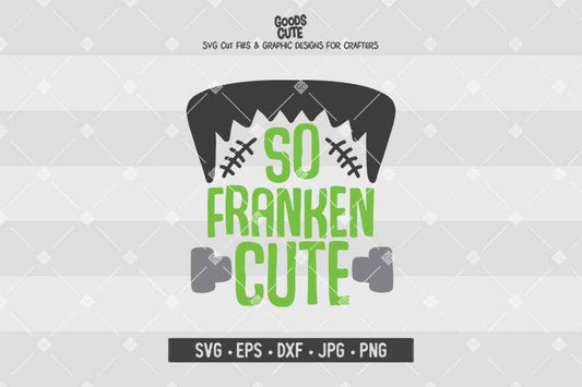 So Franken Cute • Halloween • Cut File in SVG EPS DXF JPG PNG