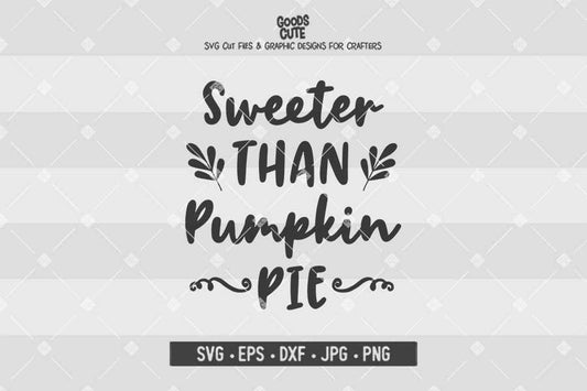 Sweeter Than Pumpkin Pie • Cut File in SVG EPS DXF JPG PNG