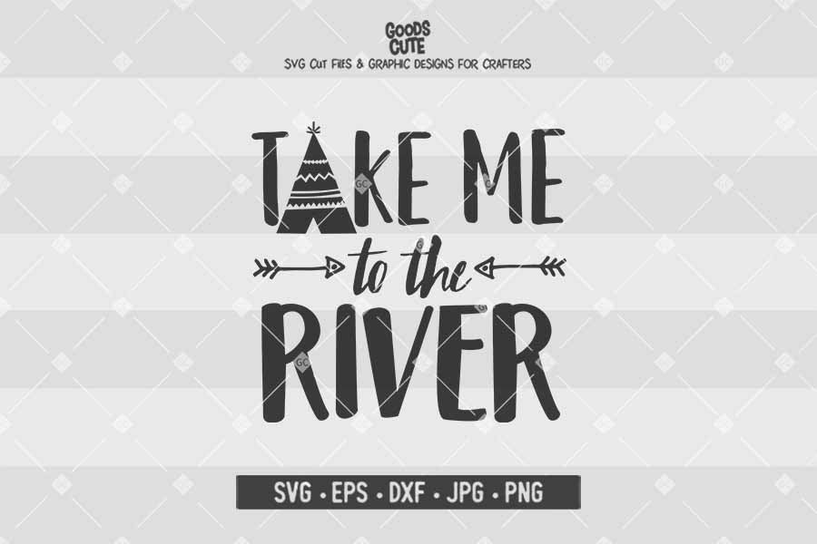 Take Me To The River • Cut File in SVG EPS DXF JPG PNG