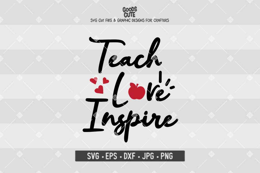 Teach Love Inspire • Cut File in SVG EPS DXF JPG PNG