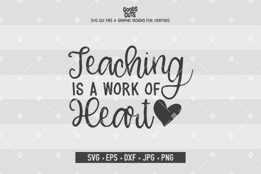 Teaching is a Work of Heart • Cut File in SVG EPS DXF JPG PNG