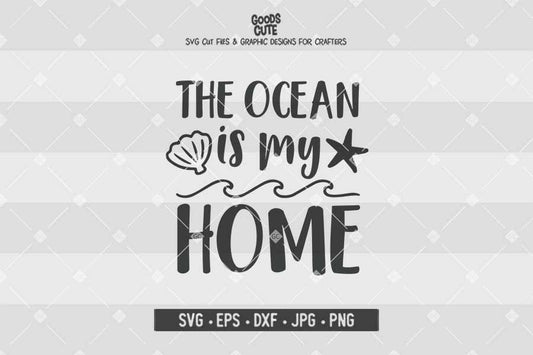 The Ocean is My Home • Cut File in SVG EPS DXF JPG PNG