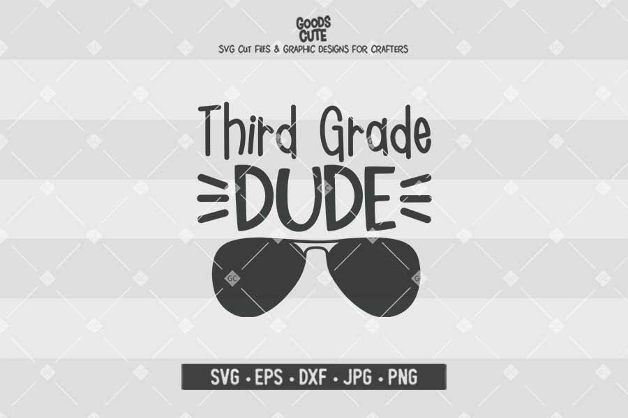 Third Grade Dude • Cut File in SVG EPS DXF JPG PNG