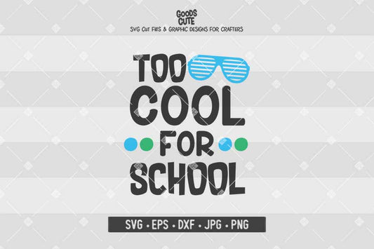 Too Cool For School • Cut File in SVG EPS DXF JPG PNG