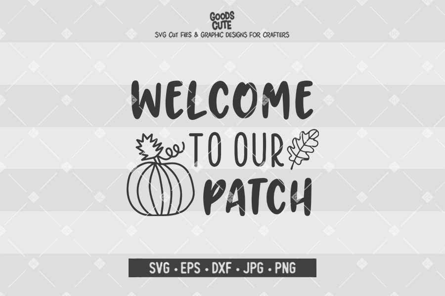 Welcome To Our Patch • Cut File in SVG EPS DXF JPG PNG