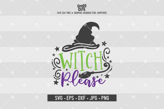 Witch Please • Halloween Cut • File in SVG EPS DXF JPG PNG