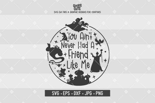 You Ain't Never Had A Friend Like Me • Aladdin • Cut File in SVG EPS DXF JPG PNG