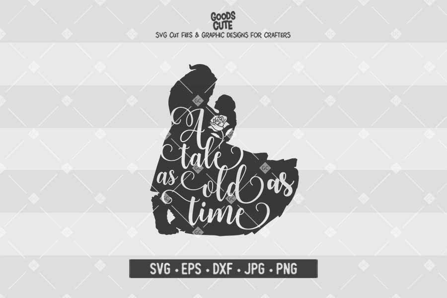 A Tale as Old as Time • Beauty and the Beast • Cut File in SVG EPS DXF JPG PNG