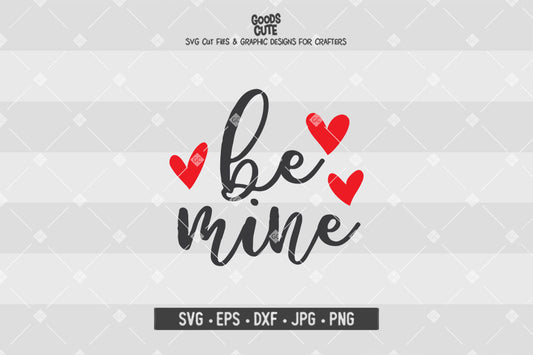 Be Mine • Valentine's Day • Cut File in SVG EPS DXF JPG PNG